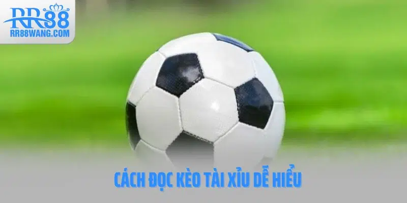 Cách đọc kèo Tài Xỉu dễ hiểu Cách đọc kèo Tài Xỉu dễ hiểu